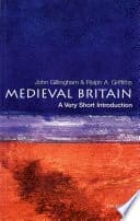 Okładka książki „Medieval Britain: A Very Short Introduction” — John Gillingham, Ralph A. Griffiths