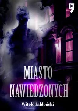 Okładka książki „Miasto nawiedzonych” — Witold Jabłoński