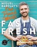 Okładka książki „Miguel Barclay's FAST and FRESH One Pound Meals” — Miguel Barclay