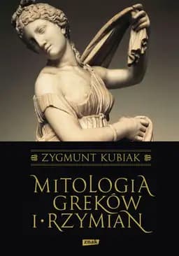 Okładka książki „Mitologia Greków i Rzymian” — Zygmunt Kubiak