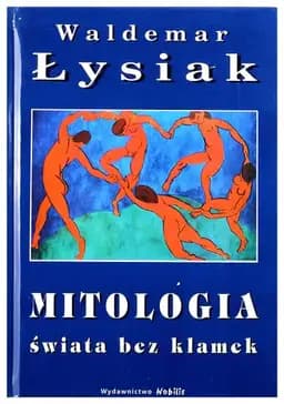 Okładka książki „Mitologia swiata bez klamek” — Waldemar Ĺysiak