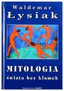 Okładka książki „Mitologia swiata bez klamek (Polish Edition)” — Waldemar Ĺysiak