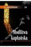 Okładka książki „Modlitwa kapłańska” — Janusz Mastalski,Wydawnictwo Homo Dei
