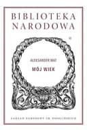 Okładka książki „Mój wiek pamiętnik mówiony” — Aleksander Wat