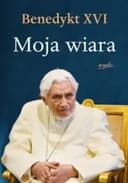 Okładka książki „Moja wiara / Io credo : le pagine più belle di papa Ratzinger sulla fede…