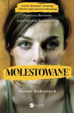 Okładka książki „Molestowane historie bezbronnych” — Borowska, Katarzyna