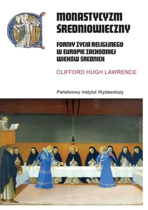 Okładka książki „Monastycyzm średniowieczny formy życia religijnego w Europie Zachodniej wieków…