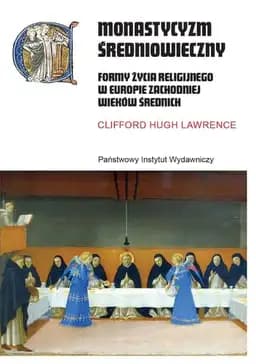 Okładka książki „Monastycyzm średniowieczny formy życia religijnego w Europie Zachodniej wieków…