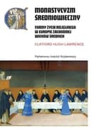 Okładka książki „Monastycyzm średniowieczny formy życia religijnego w Europie Zachodniej wieków…