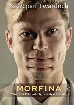 Okładka książki „Morfina” — Szczepan Twardoch