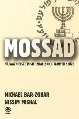 Okładka książki „Mossad: najważniejsze misje izraelskich tajnych służb” — Michael Bar-Zohar