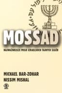 Okładka książki „Mossad: najważniejsze misje izraelskich tajnych służb” — Michael Bar-Zohar