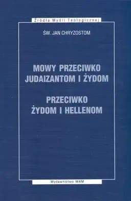 Okładka książki „Mowy przeciwko judaizantom i Żydom przeciwko Żydom i Hellenom”