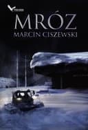Okładka książki „Mróz” — Marcin Ciszewski