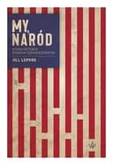 Okładka książki „My, naród nowa historia Stanów Zjednoczonych” — Jill Lepore