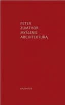 Okładka książki „Myślenie architekturą” — Zumthor, Peter (1943)