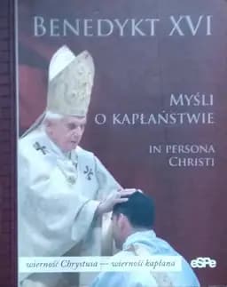 Okładka książki „Myśli o kapłaństwie : in Persona Christi /” — XVI, Benedykt