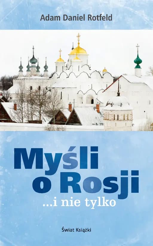 Okładka książki „Myśli o Rosji... i nie tylko” — Adam Daniel Rotfeld
