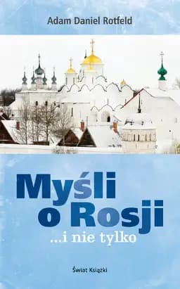 Okładka książki „Myśli o Rosji... i nie tylko” — Adam Daniel Rotfeld
