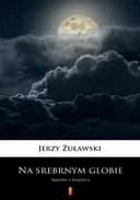 Okładka książki „Na srebrnym globie” — Jerzy Żuławski