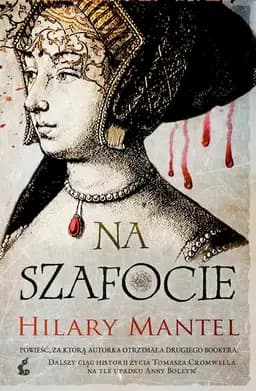 Okładka książki „Na szafocie” — Hilary Mantell
