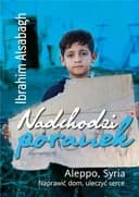 Okładka książki „Nadchodzi poranek Aleppo, Syria : naprawić dom, uleczyć serce” — Alsabagh, Ibrahim
