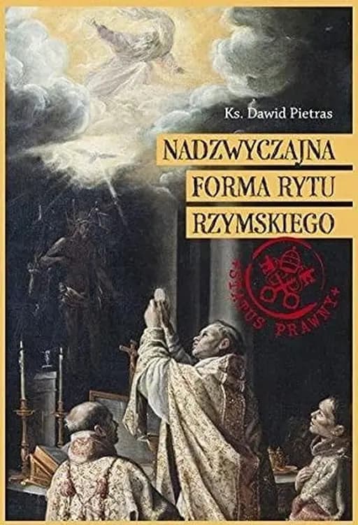 Okładka książki „Nadzwyczajna forma rytu rzymskiego status prawny liturgii i wspólnot”