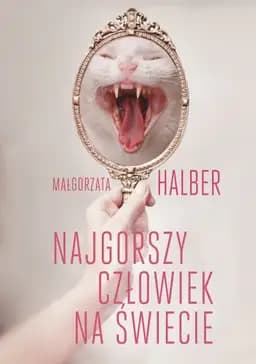 Okładka książki „Najgorszy człowiek na świecie” — Małgorzata Halber
