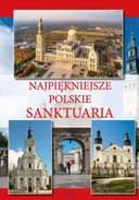Okładka książki „Najpiękniejsze Polskie Sanktuaria” — Teofil Krzyżanowski
