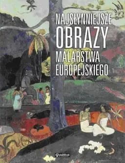 Okładka książki „Najsłynniejsze obrazy. Malarstwo Europejskie” — Daina Kolbuszewska