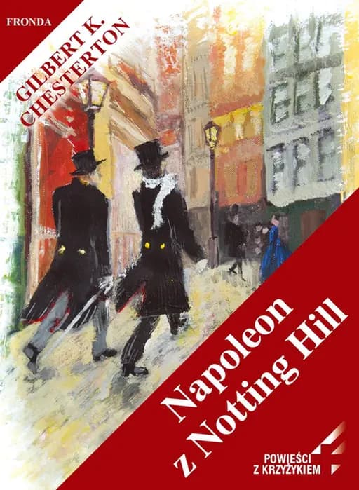 Okładka książki „Napoleon z Notting Hill” — Gilbert Keith Chesterton