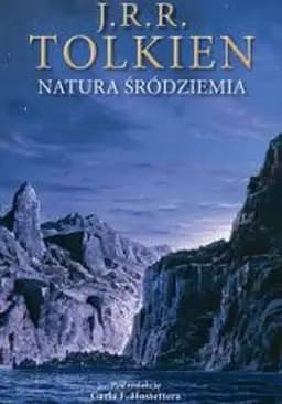 Okładka książki „Natura Śródziemia : późne teksty na temat krain, mieszkańców i metafizyki…