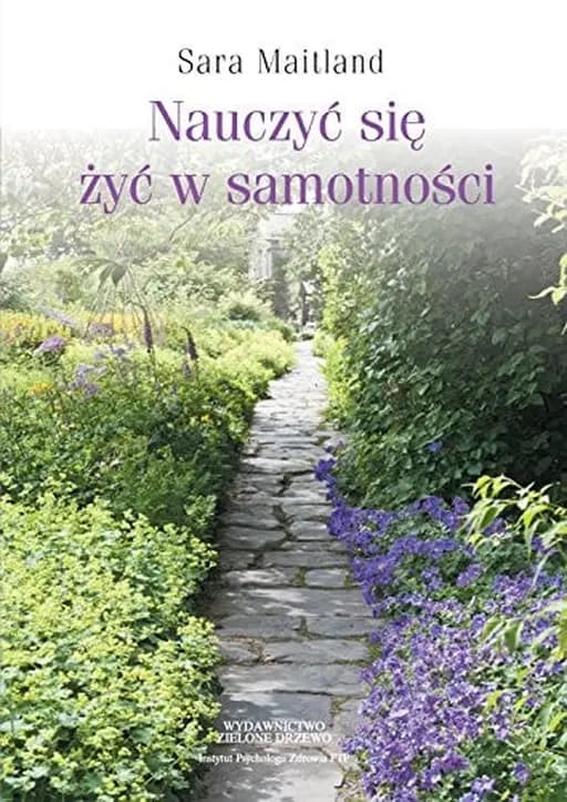 Okładka książki „Nauczyć się żyć w samotności” — Maitland, Sara