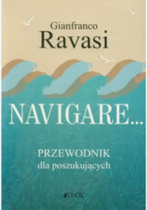 Okładka książki „Navigare... : przewodnik dla poszukujących / Guida ai naviganti : le risposte…
