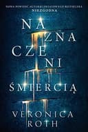 Okładka książki „Naznaczeni śmiercią” — Veronica Roth