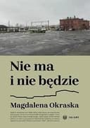 Okładka książki „Nie ma i nie będzie” — Magdalena Okraska