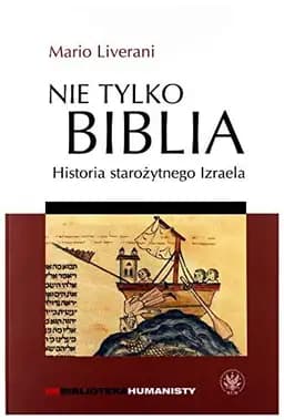 Okładka książki „Nie tylko Biblia historia starożytnego Izraela” — Liverani, Mario