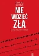 Okładka książki „Nie widzieć zła : Gułag i inżynierowie dusz / See no evil : literary cover-ups…