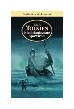 Okładka książki „Niedokończone opowieści” — R., J., Tolkien, J. R. R. (1892)