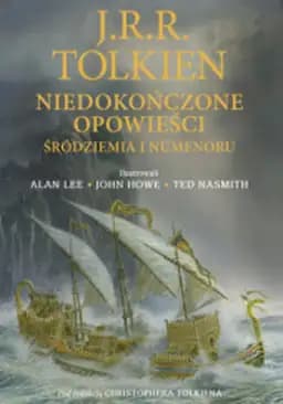 Okładka książki „Niedokończone opowieści Śródziemia i Númenoru”