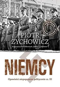 Okładka książki „Niemcy opowieści niepoprawne politycznie III” — Piotr Zychowicz