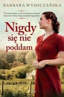 Okładka książki „Nigdy się nie poddam /” — Wysoczańska, Barbara (1980- ) Wydawnictwo Filia