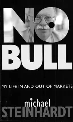 Okładka książki „No Bull: My Life In and Out of Markets” — Michael Steinhardt