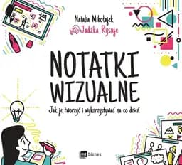 Okładka książki „Notatki wizualne jak je tworzyć i wykorzystywać na co dzień” — Natalia Mikołajek