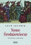 Okładka książki „Nowe Średniowiecze : felietony zebrane /”