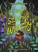 Okładka książki „O czym szumią wierzby” — Kenneth Grahame