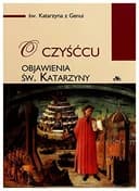 Okładka książki „O czyśćcu objawienia św. Katarzyny” — Katarzyna z Genui ((św. ;)