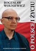 Okładka książki „O Polsce i życiu” — Bogusław Wolniewicz