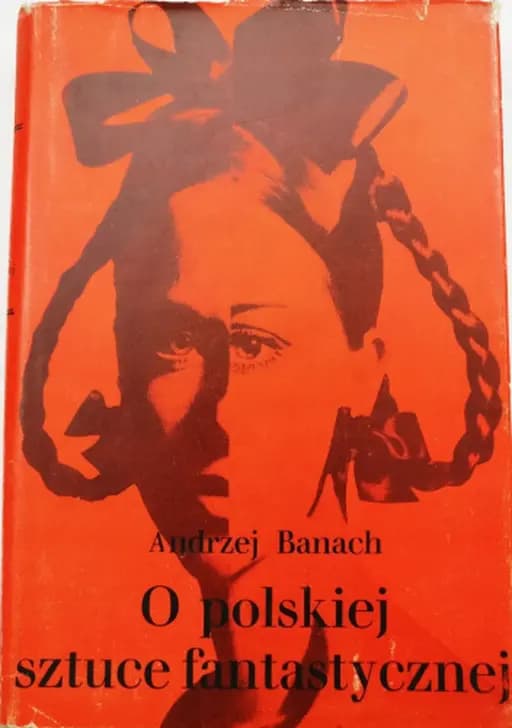 Okładka książki „O polskiej sztuce fantastycznej” — Andrzej Banach