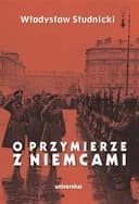 Okładka książki „O przymierze z Niemcami : wybór pism 1923-1939 / Wybór pism 1923-1939 Historia,…